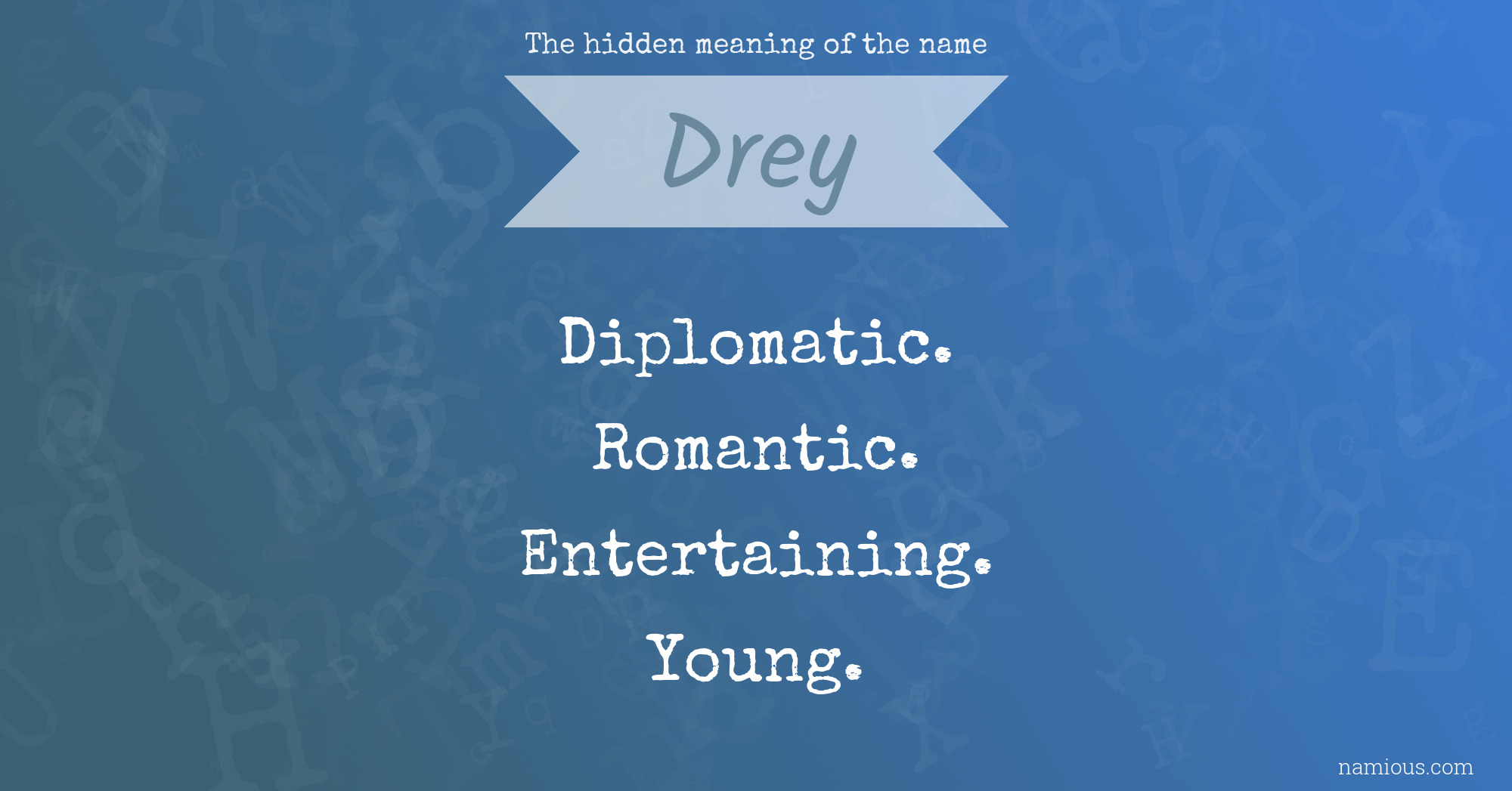 The hidden meaning of the name Drey