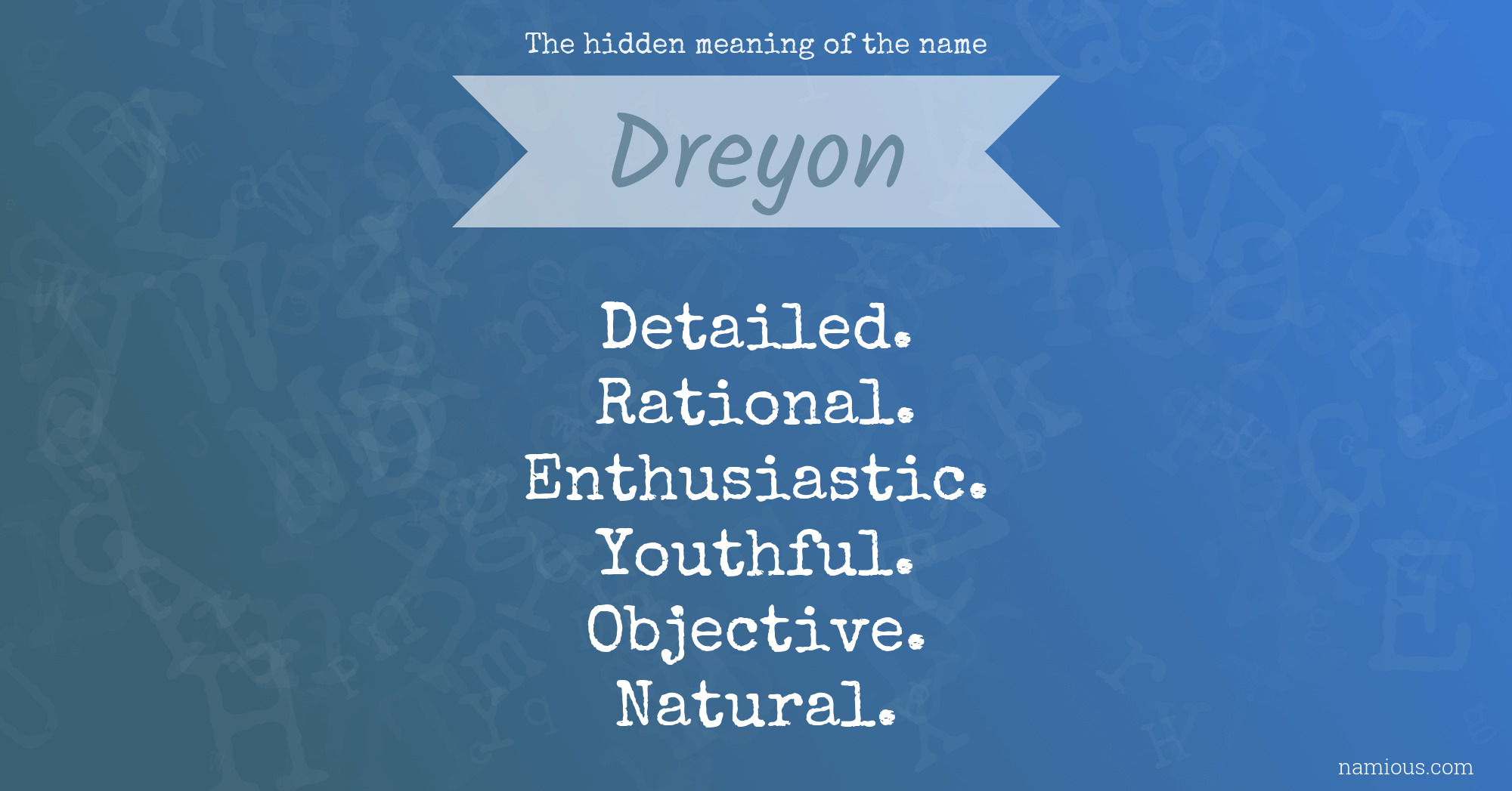 The hidden meaning of the name Dreyon