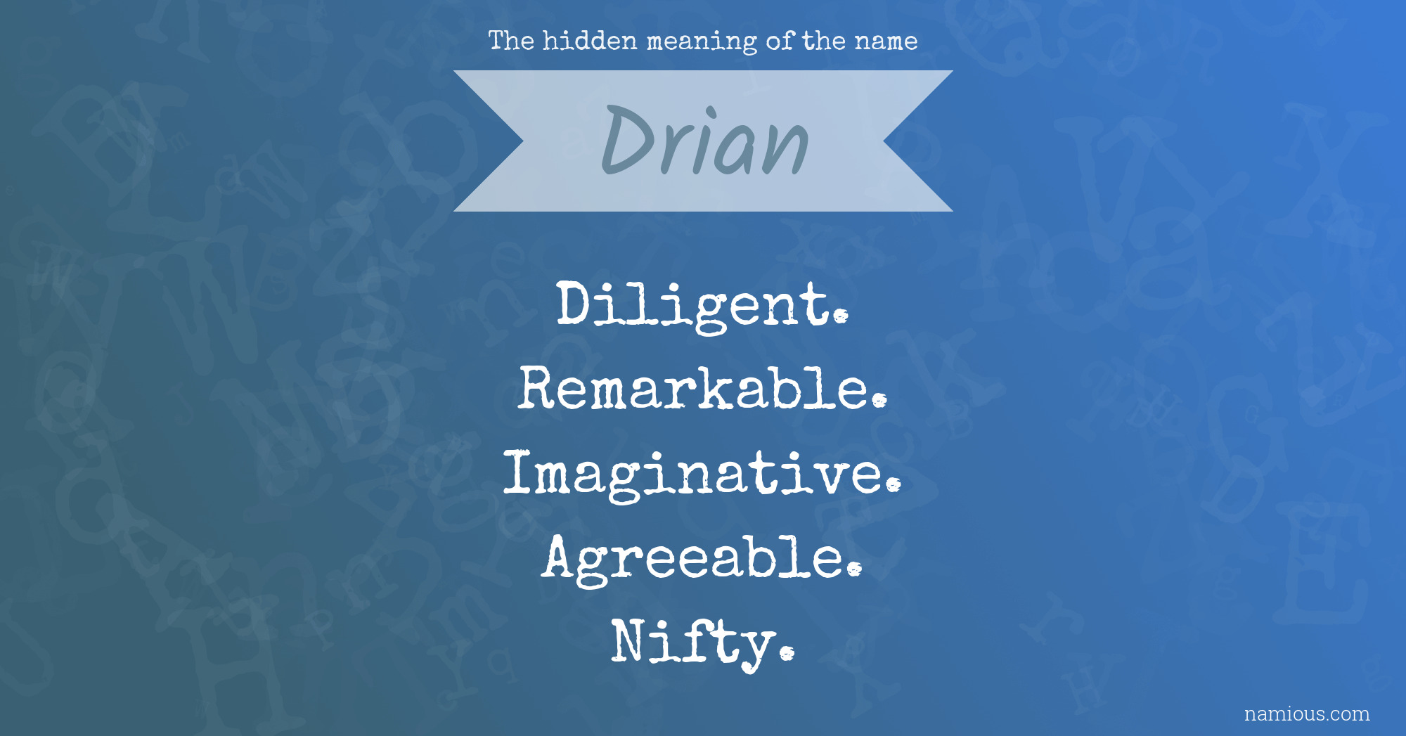 The hidden meaning of the name Drian