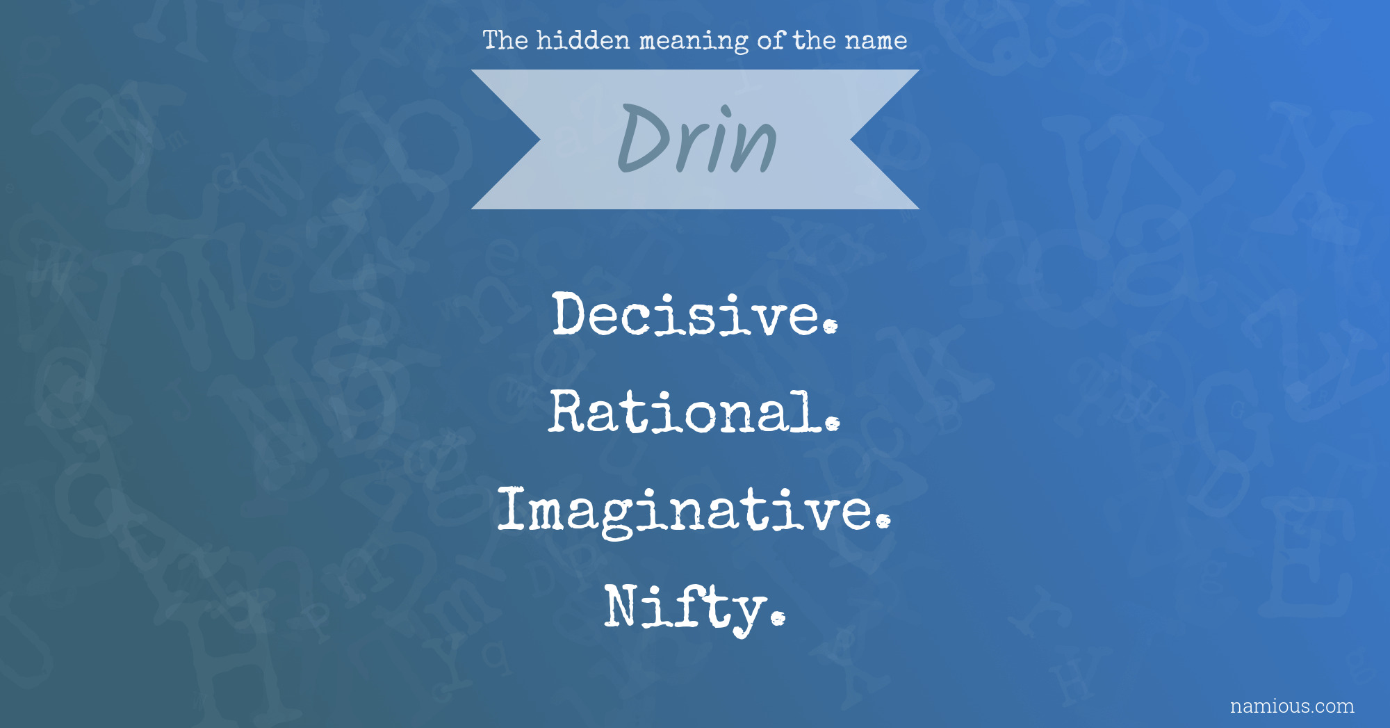 The hidden meaning of the name Drin