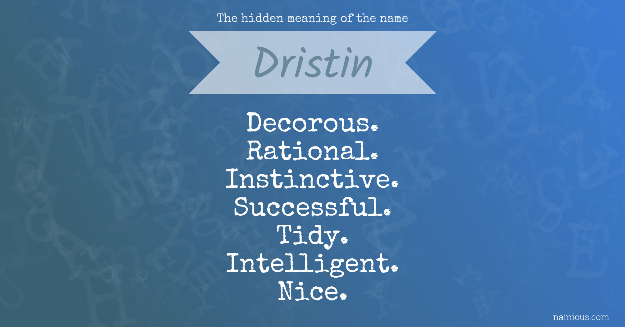 The hidden meaning of the name Dristin