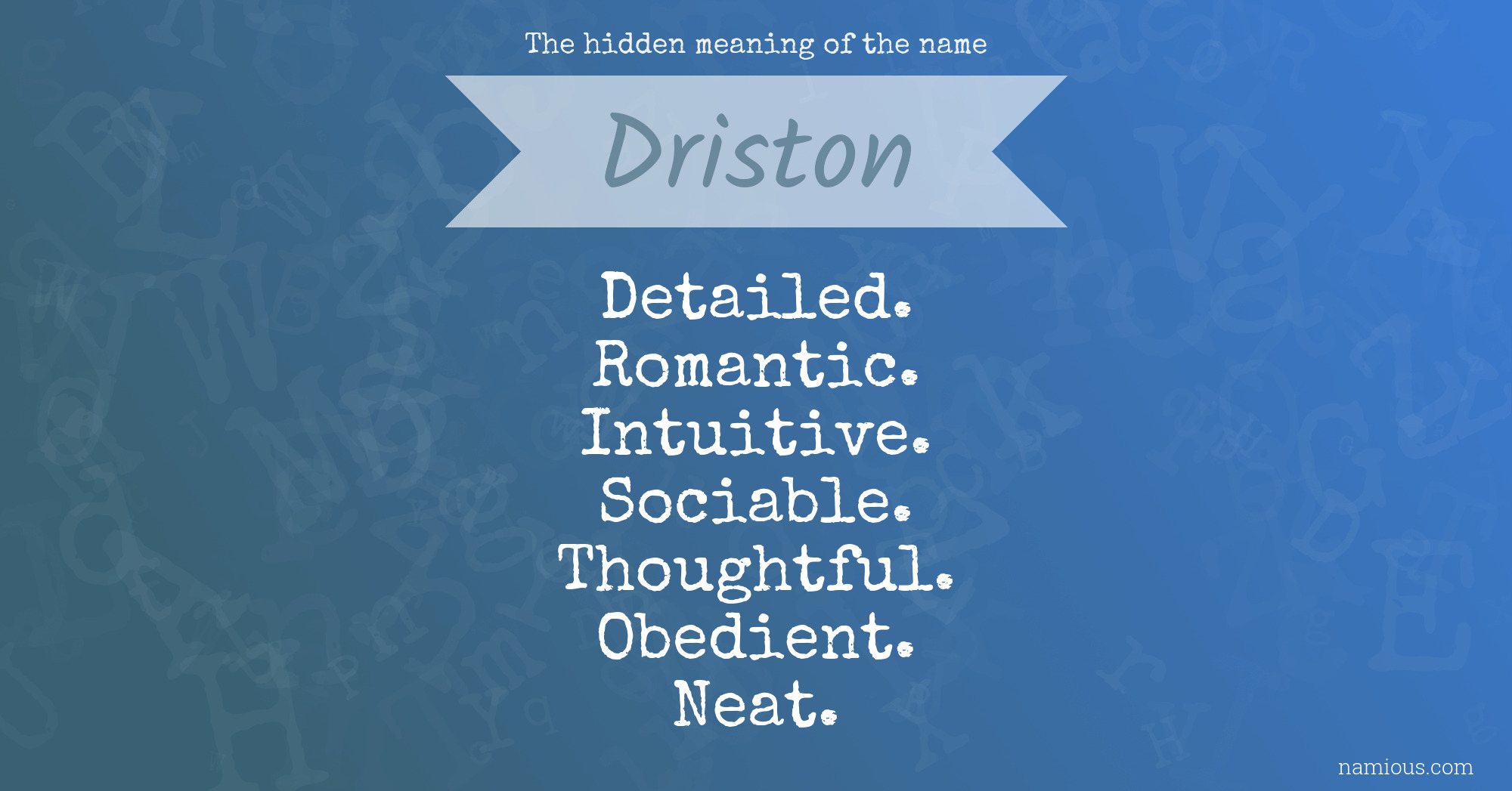 The hidden meaning of the name Driston