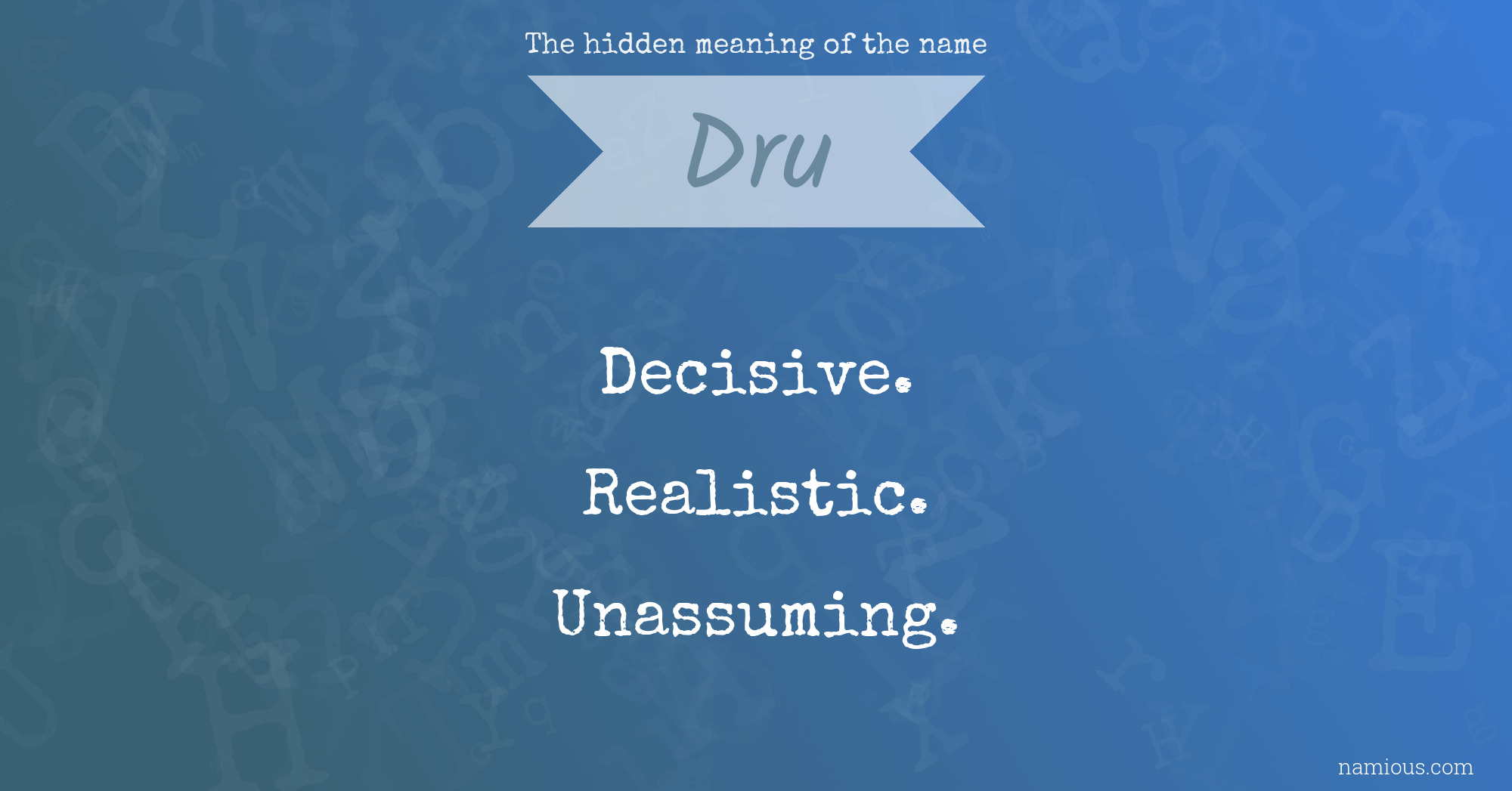 The hidden meaning of the name Dru