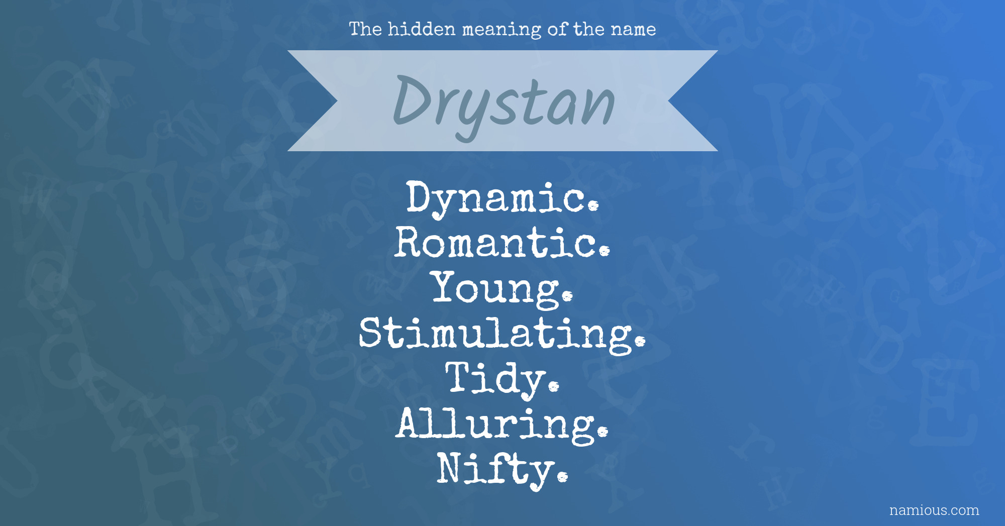 The hidden meaning of the name Drystan