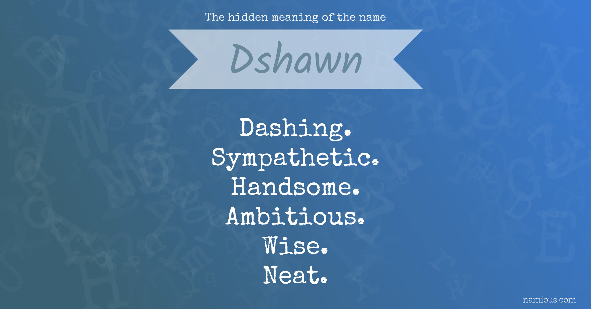 The hidden meaning of the name Dshawn