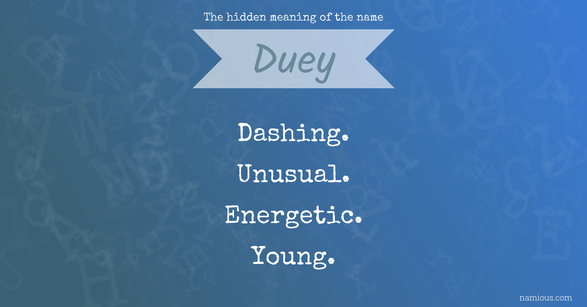 The hidden meaning of the name Duey