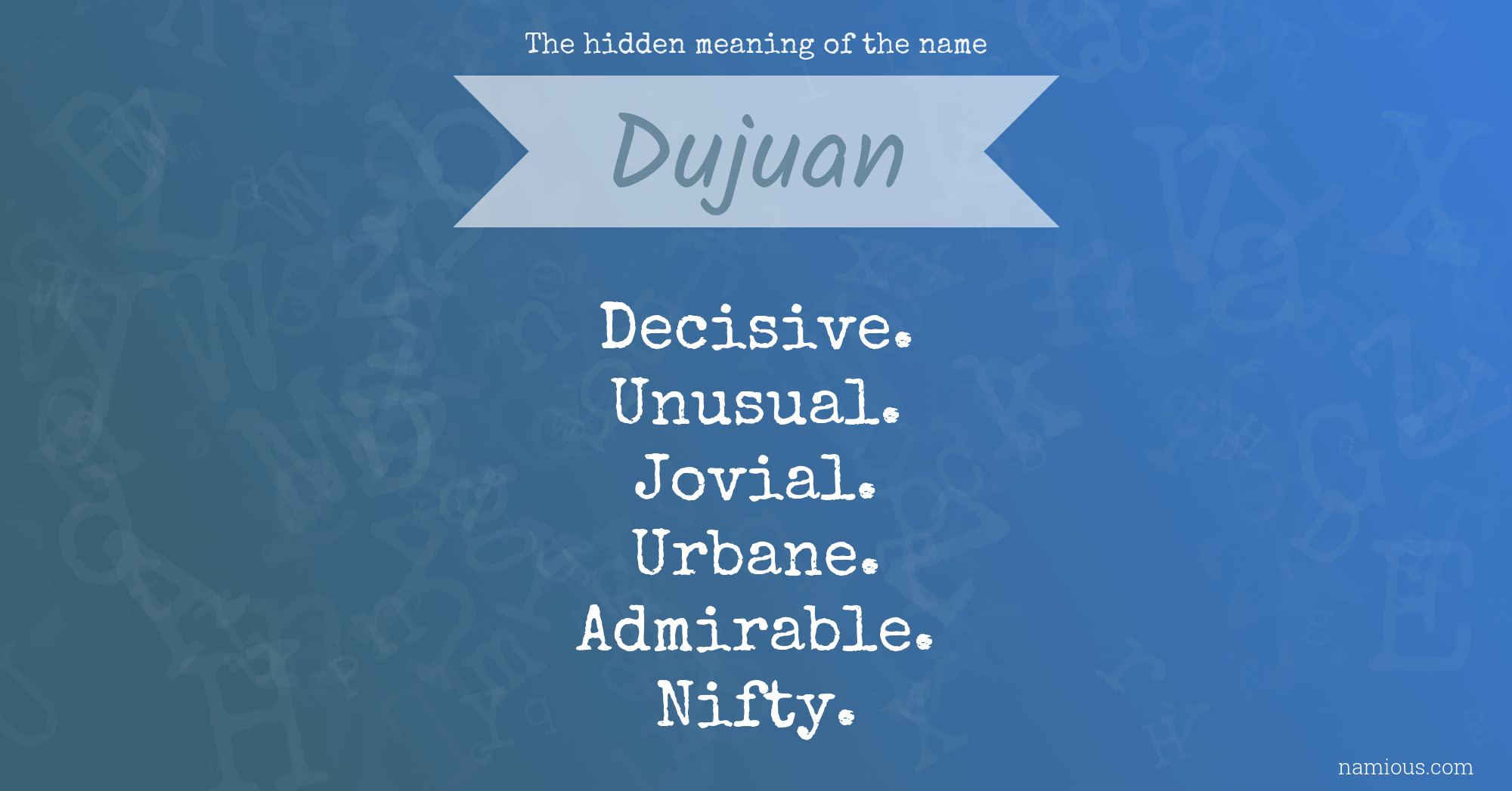 The hidden meaning of the name Dujuan