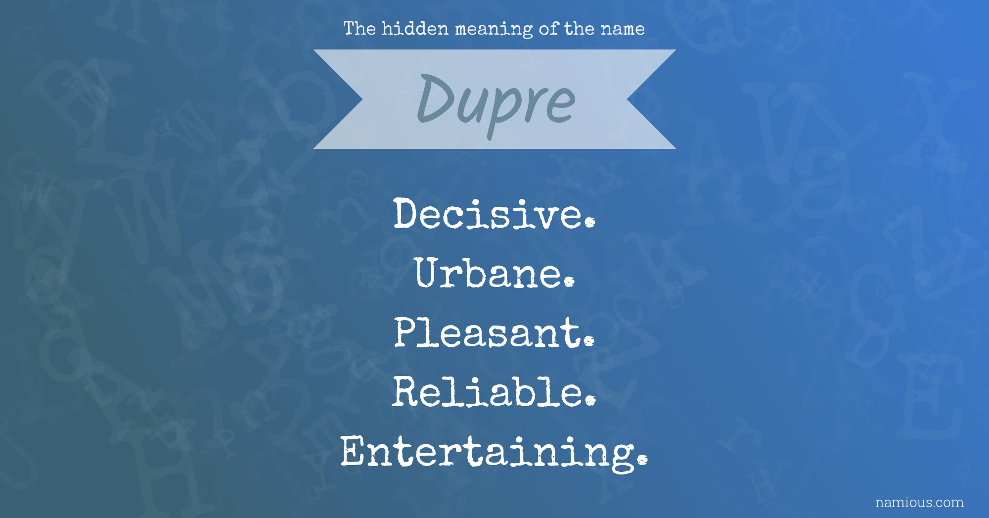 The hidden meaning of the name Dupre