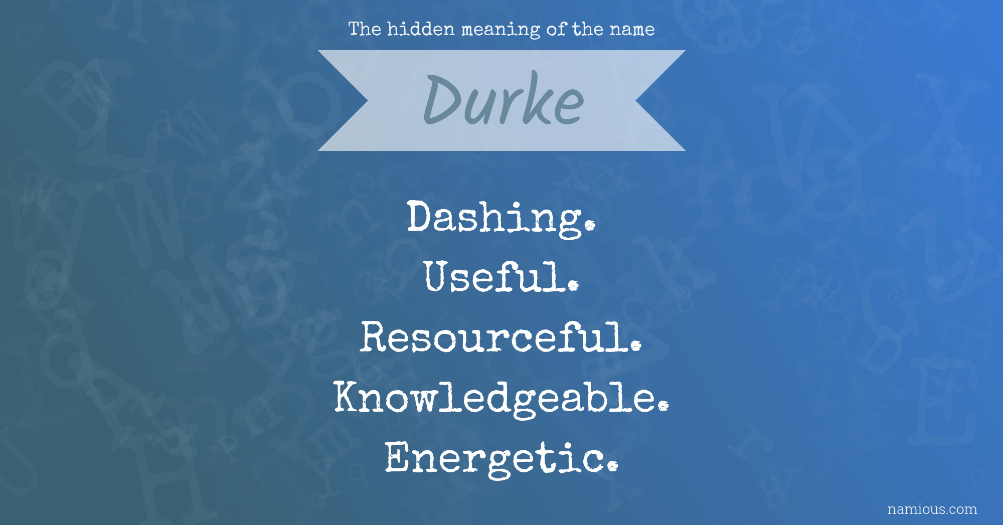 The hidden meaning of the name Durke