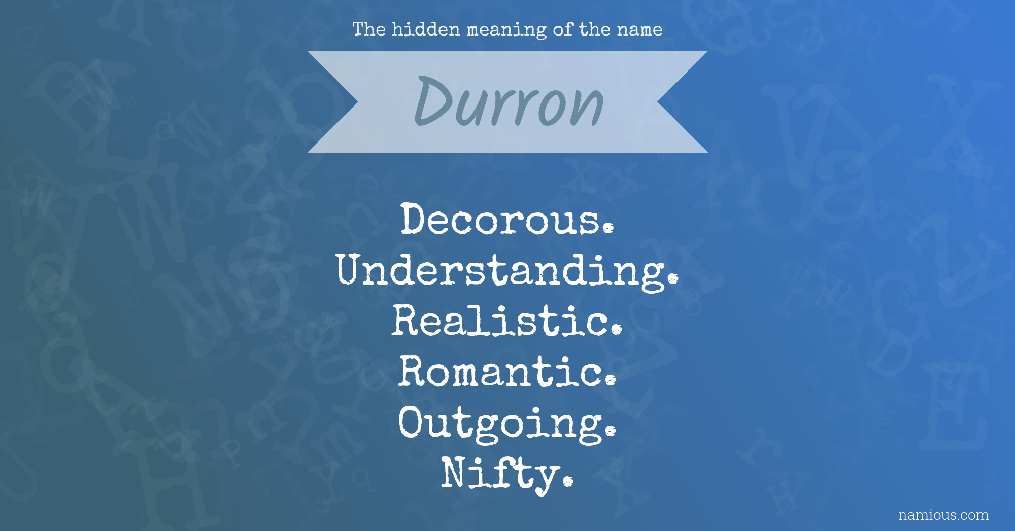 The hidden meaning of the name Durron