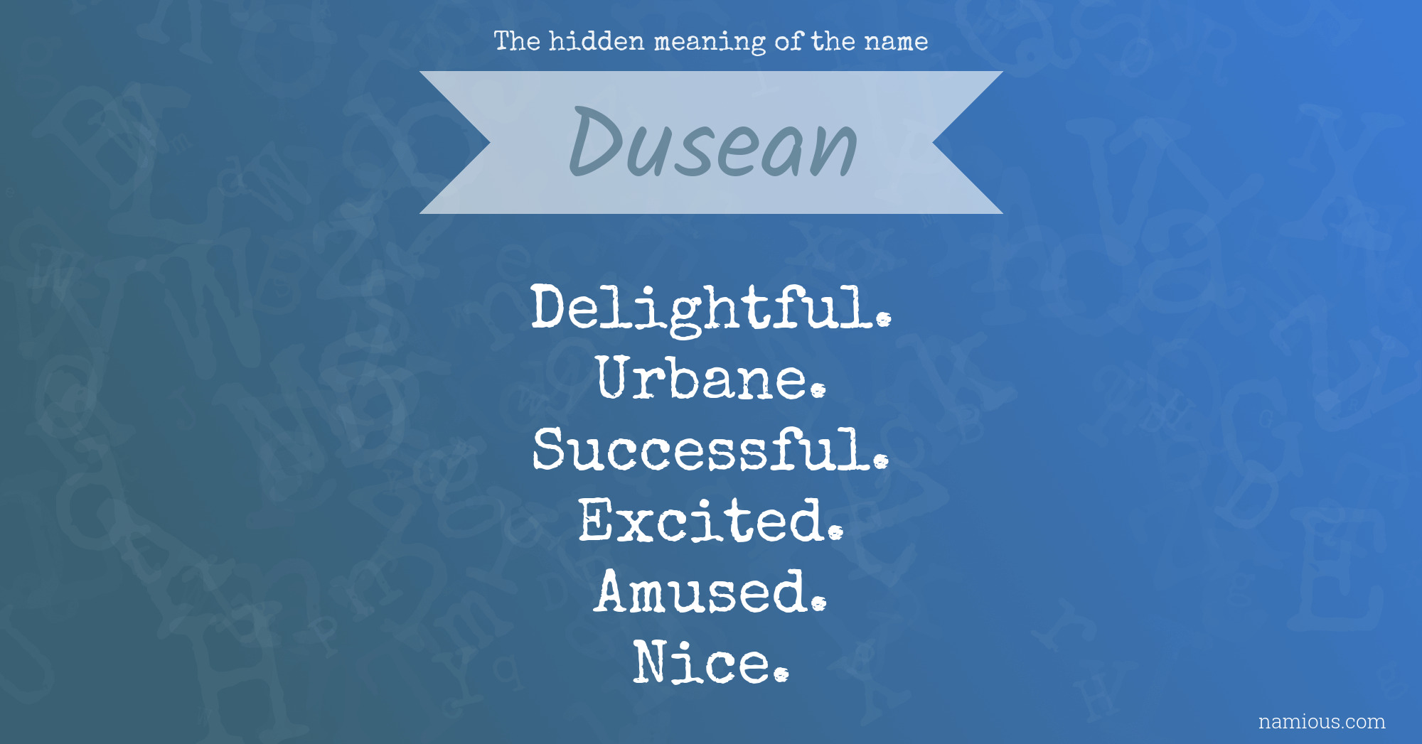 The hidden meaning of the name Dusean