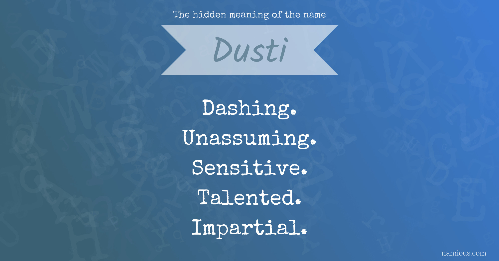 The hidden meaning of the name Dusti