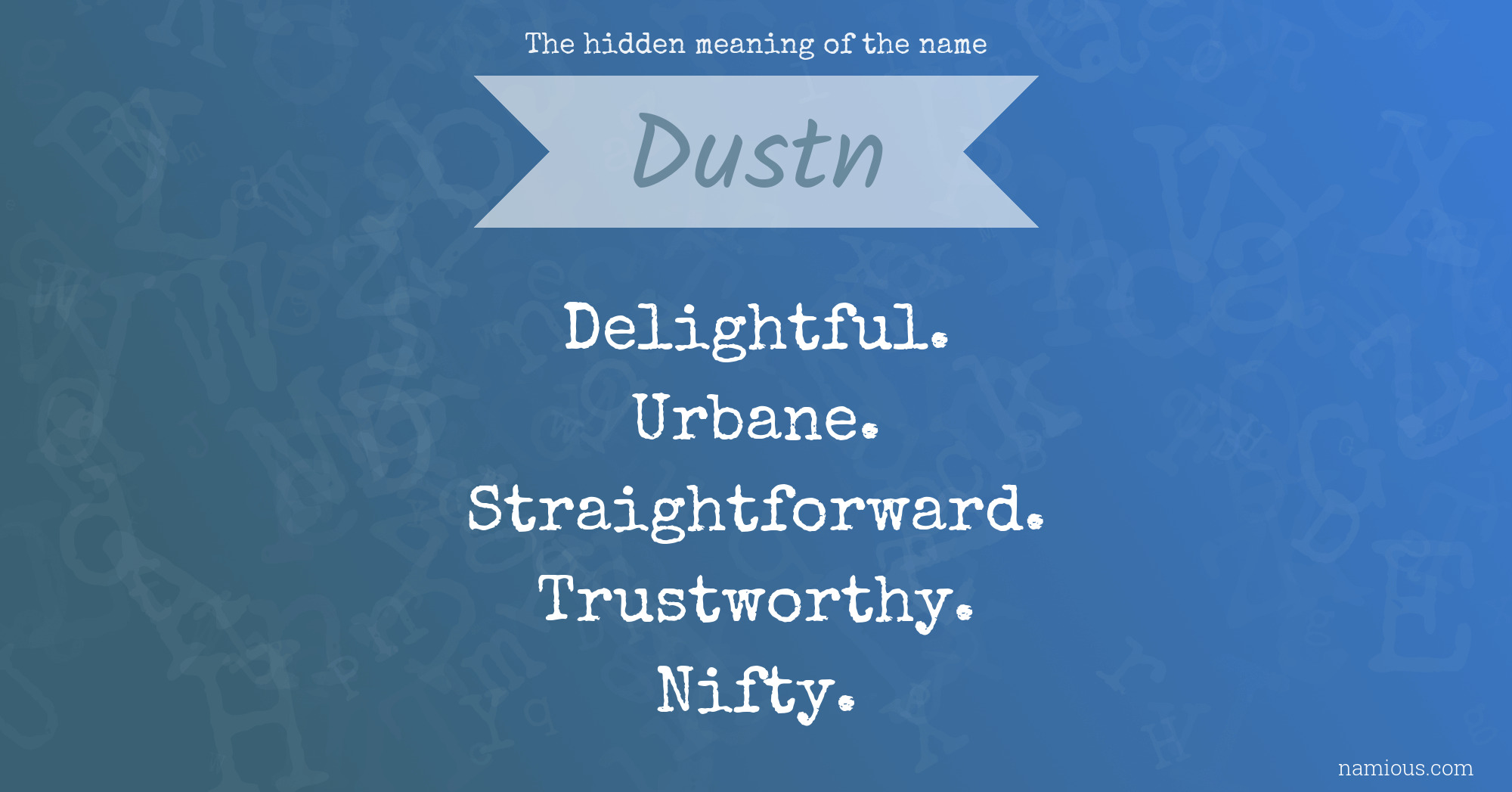 The hidden meaning of the name Dustn