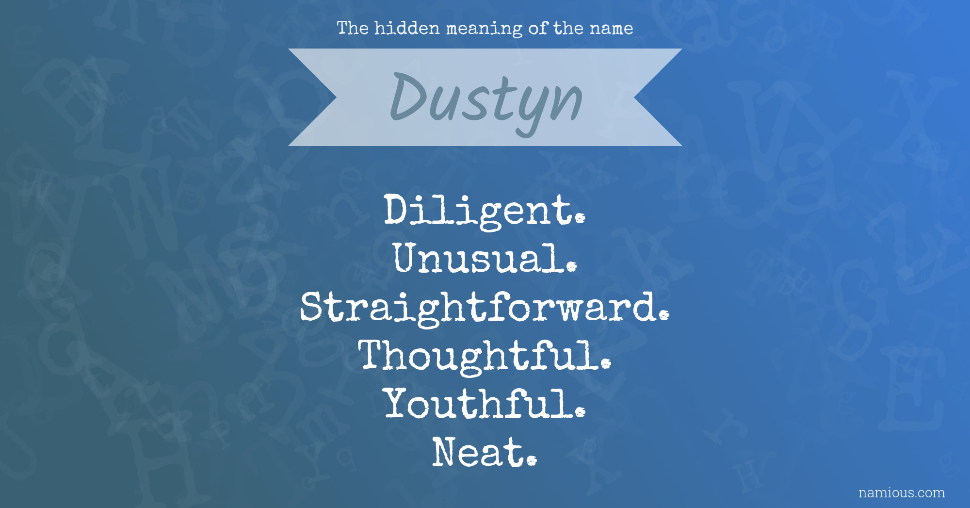 The hidden meaning of the name Dustyn