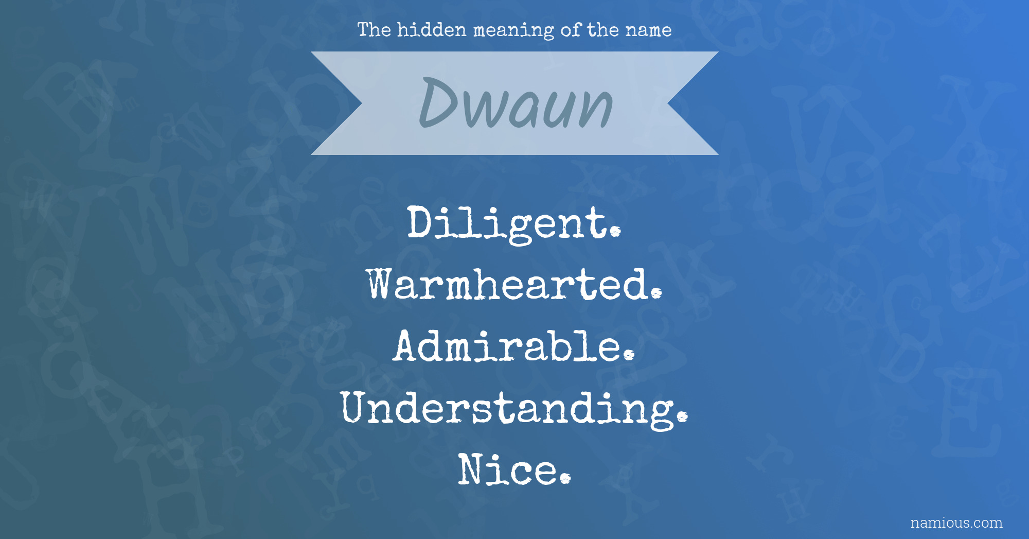 The hidden meaning of the name Dwaun