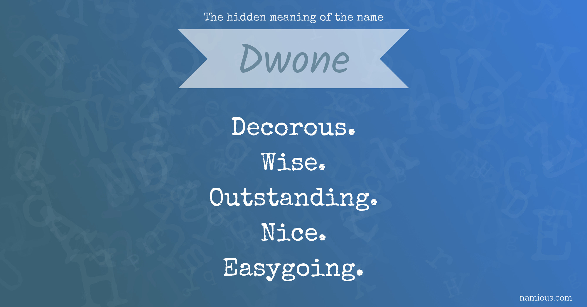 The hidden meaning of the name Dwone