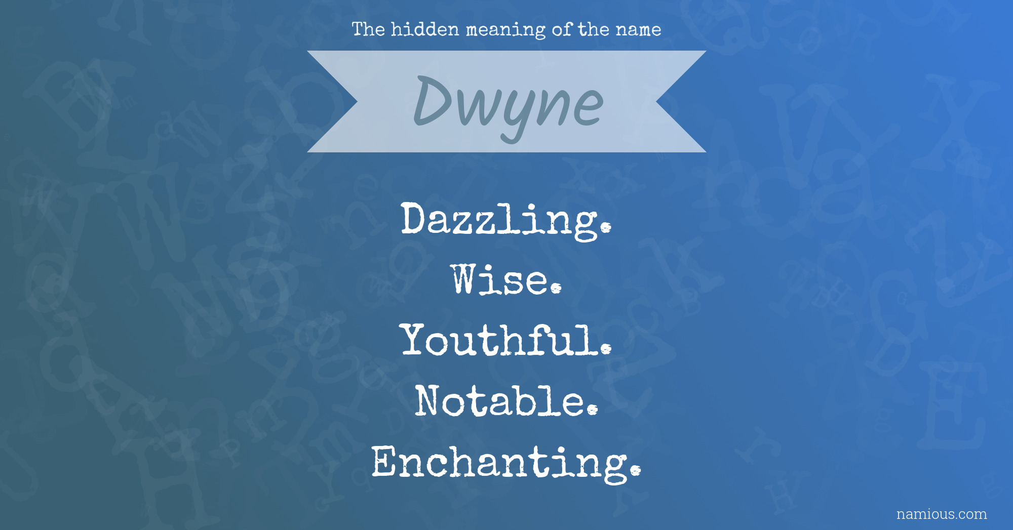 The hidden meaning of the name Dwyne