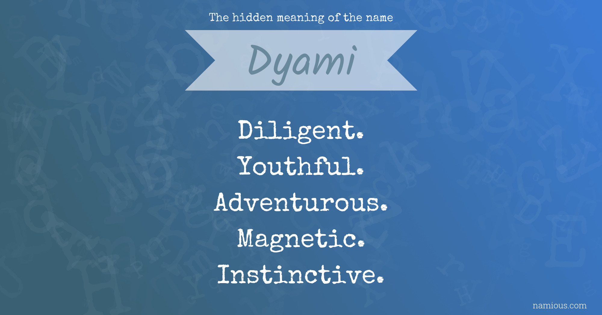 The hidden meaning of the name Dyami