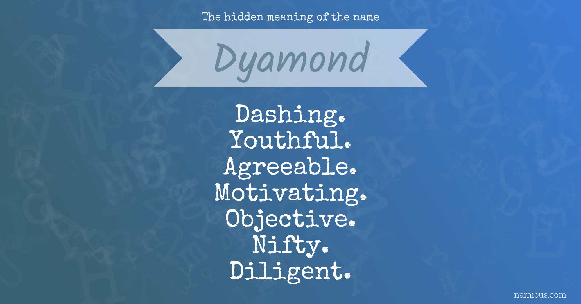 The hidden meaning of the name Dyamond