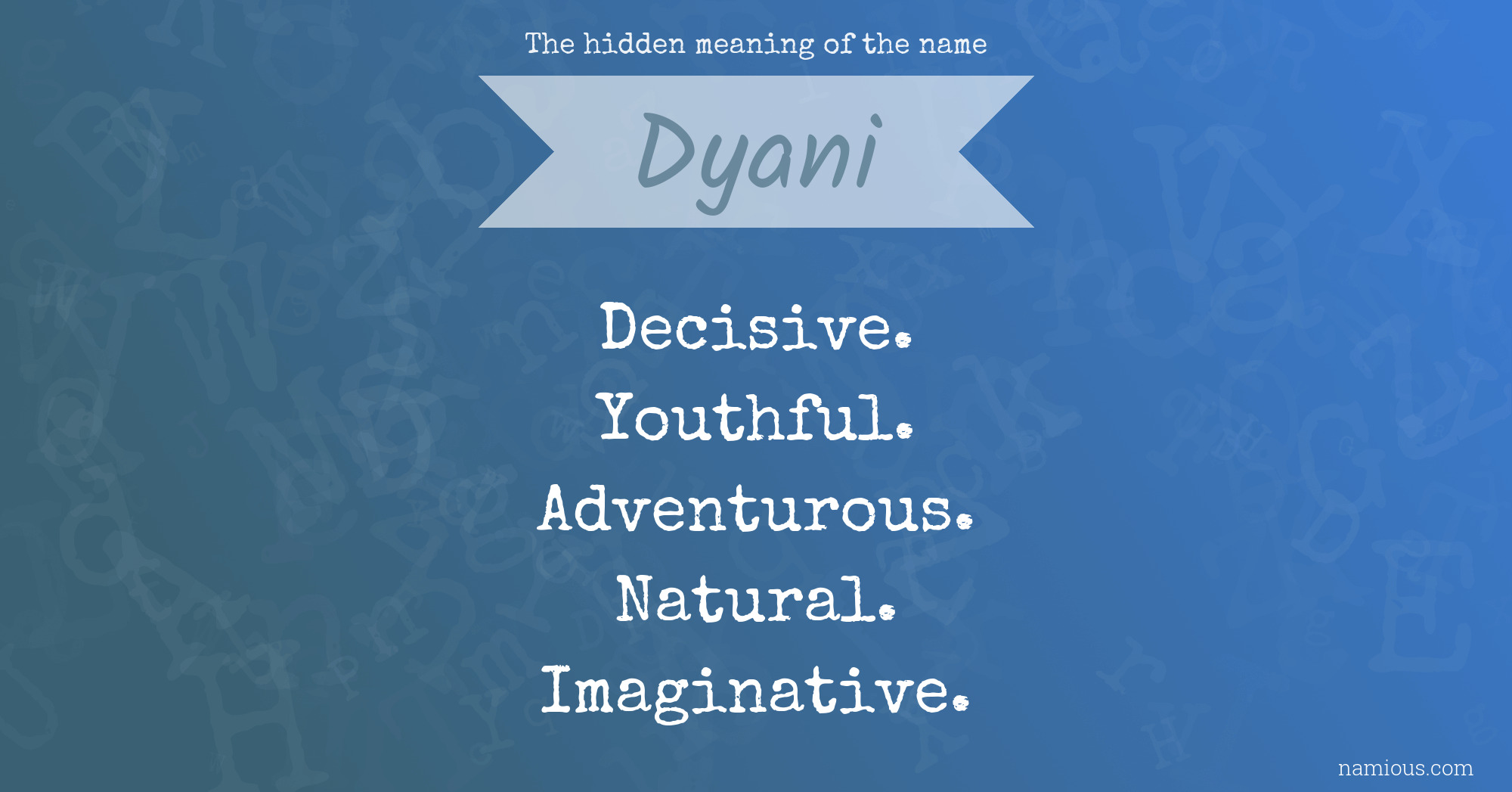 The hidden meaning of the name Dyani