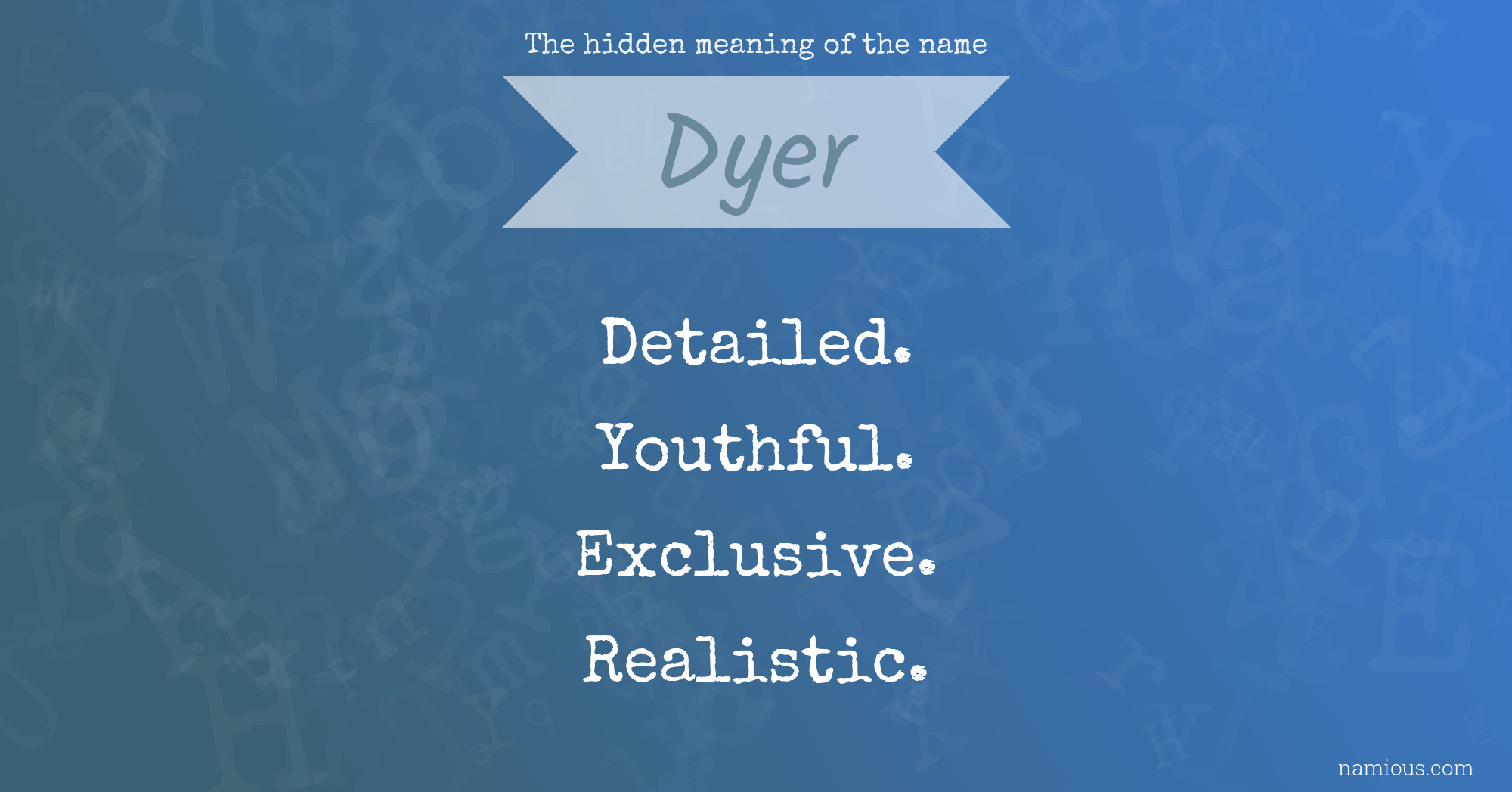 The hidden meaning of the name Dyer