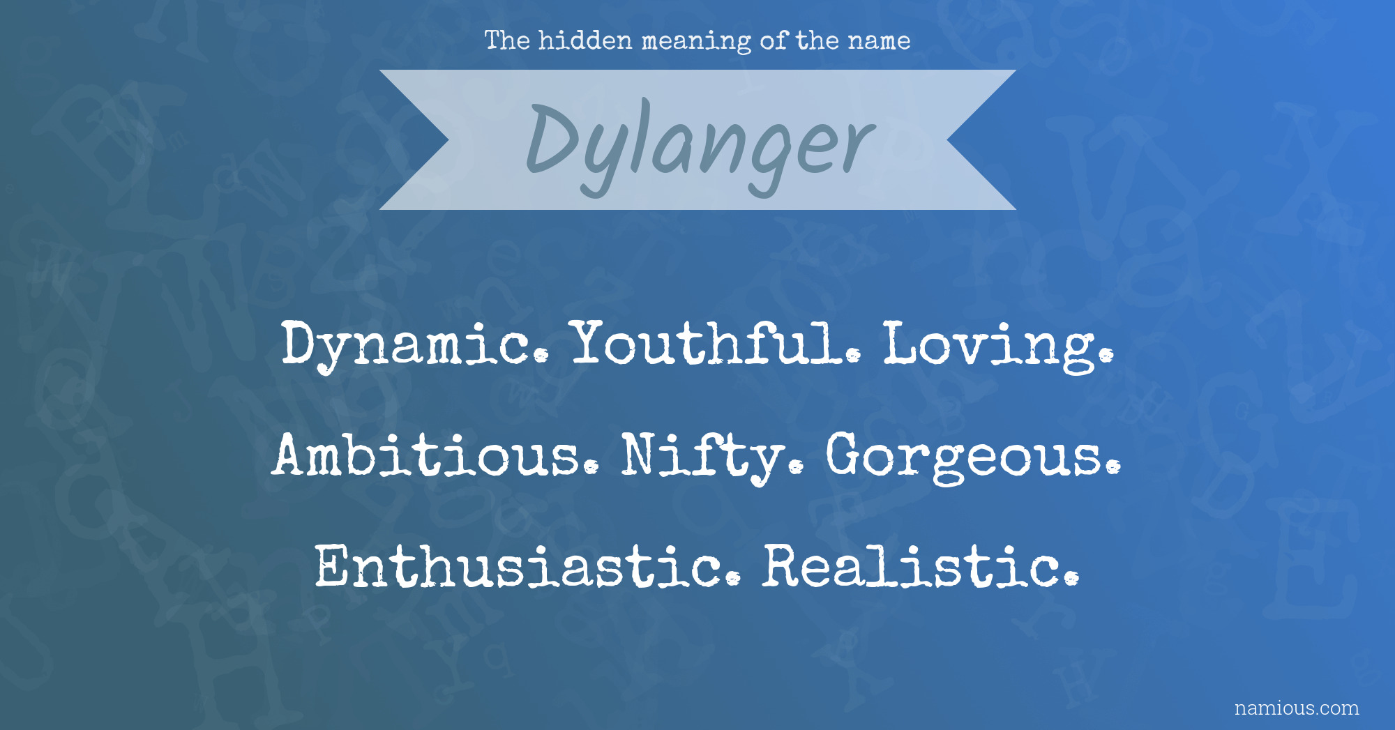 The hidden meaning of the name Dylanger