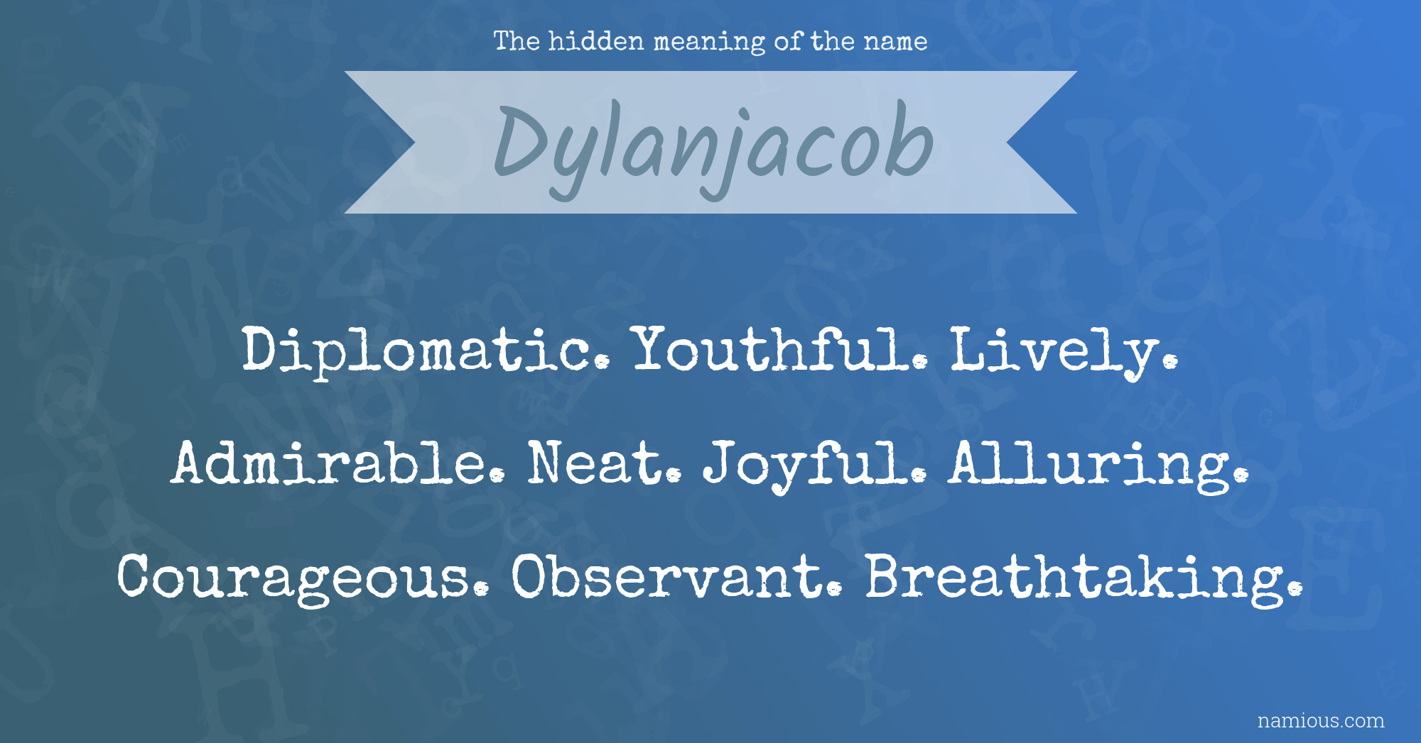 The hidden meaning of the name Dylanjacob