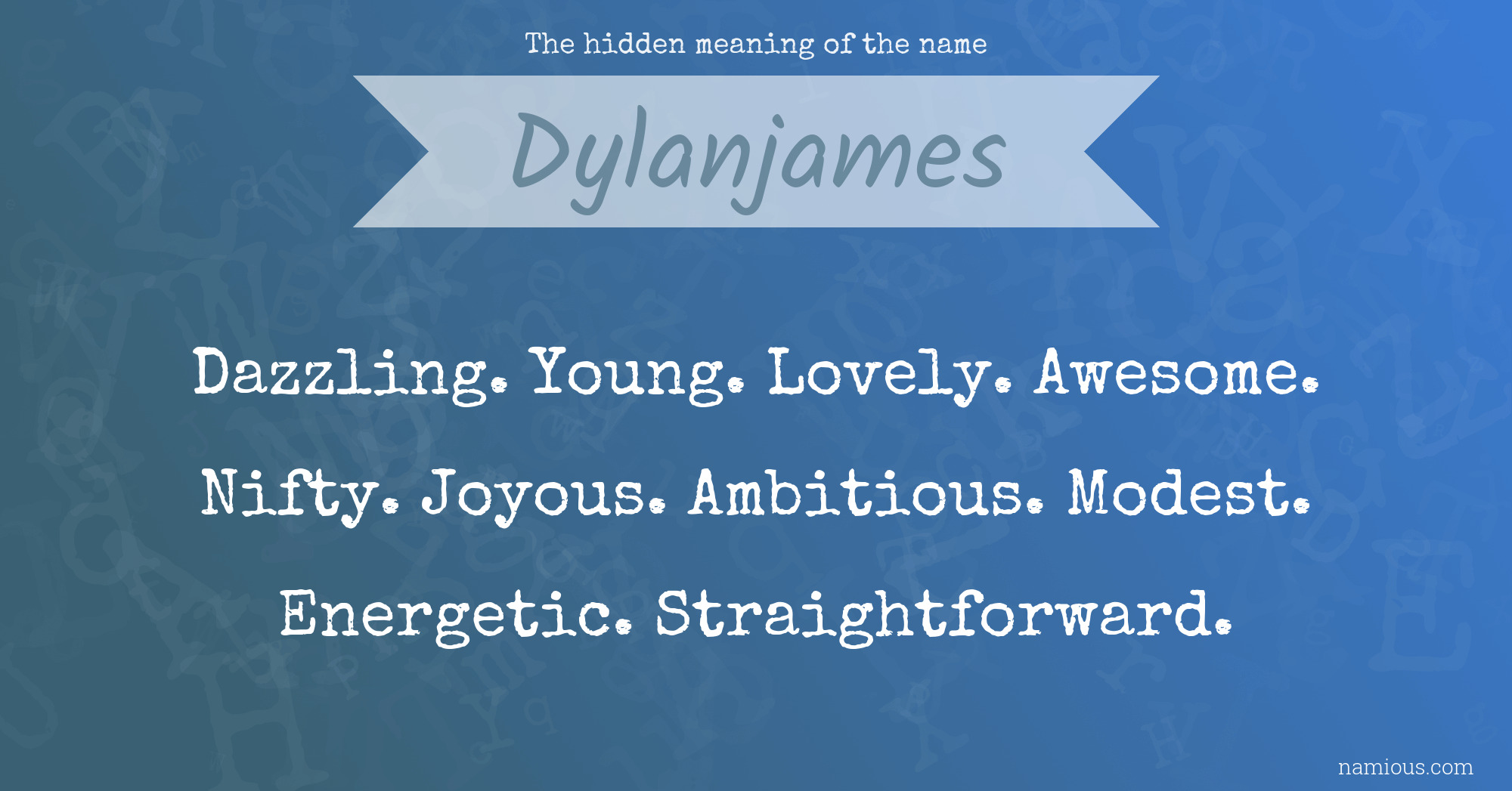 The hidden meaning of the name Dylanjames