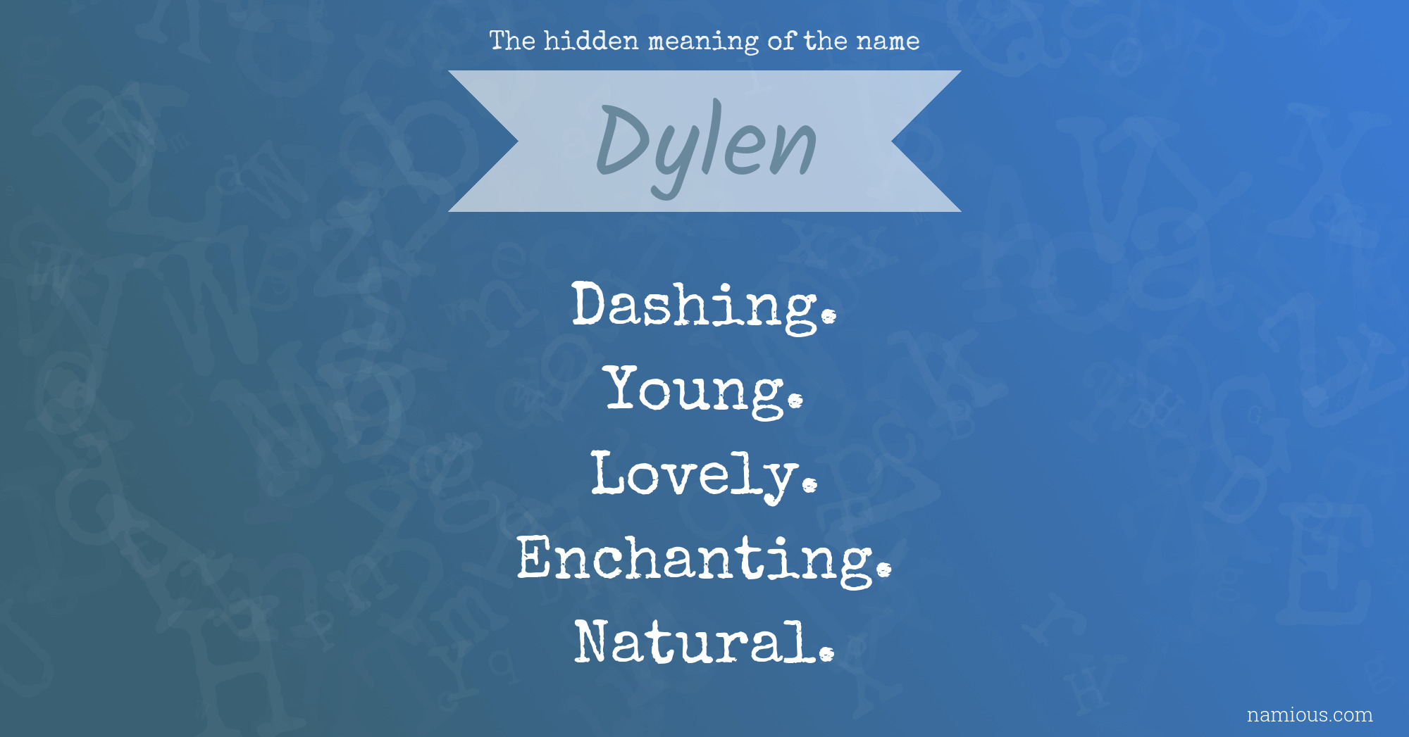 The hidden meaning of the name Dylen