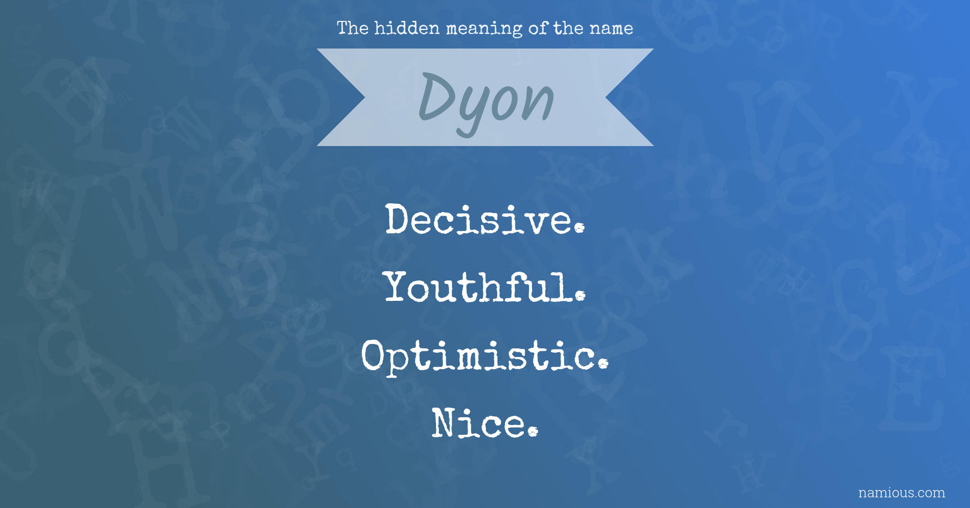 The hidden meaning of the name Dyon