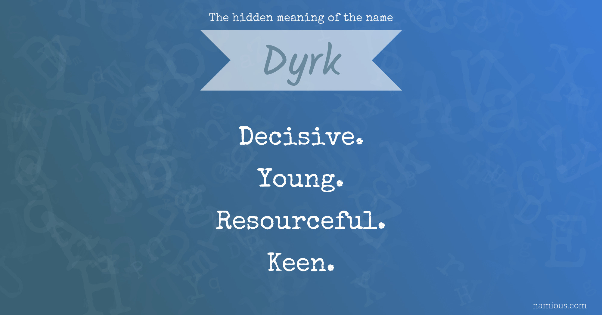 The hidden meaning of the name Dyrk