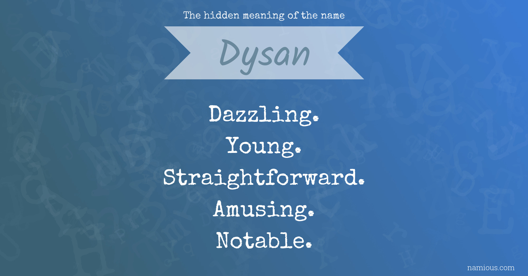 The hidden meaning of the name Dysan