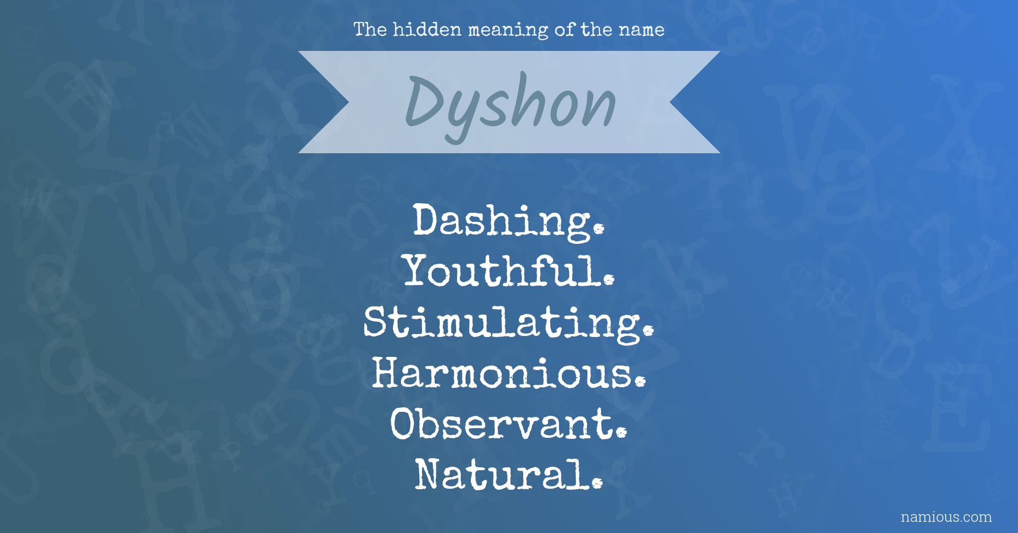 The hidden meaning of the name Dyshon