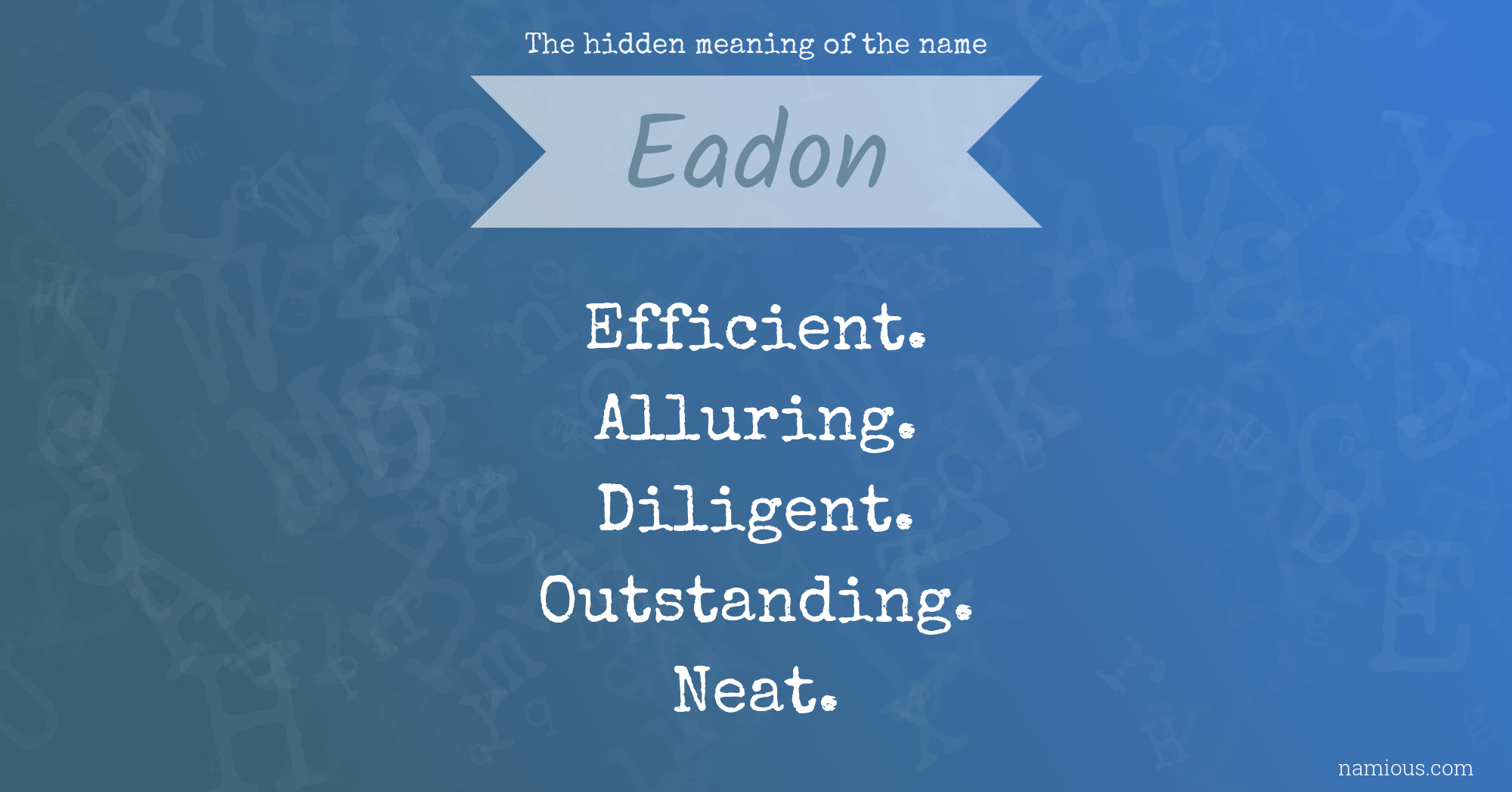 The hidden meaning of the name Eadon