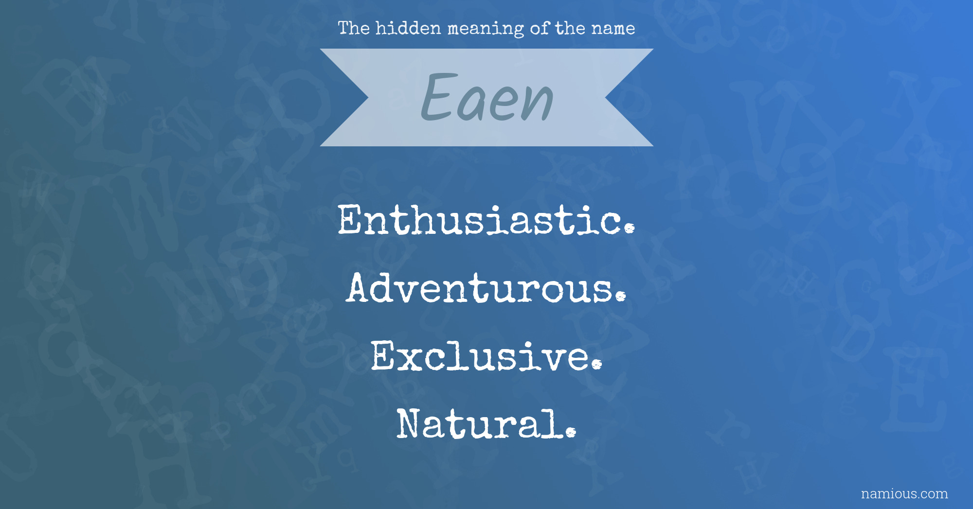 The hidden meaning of the name Eaen