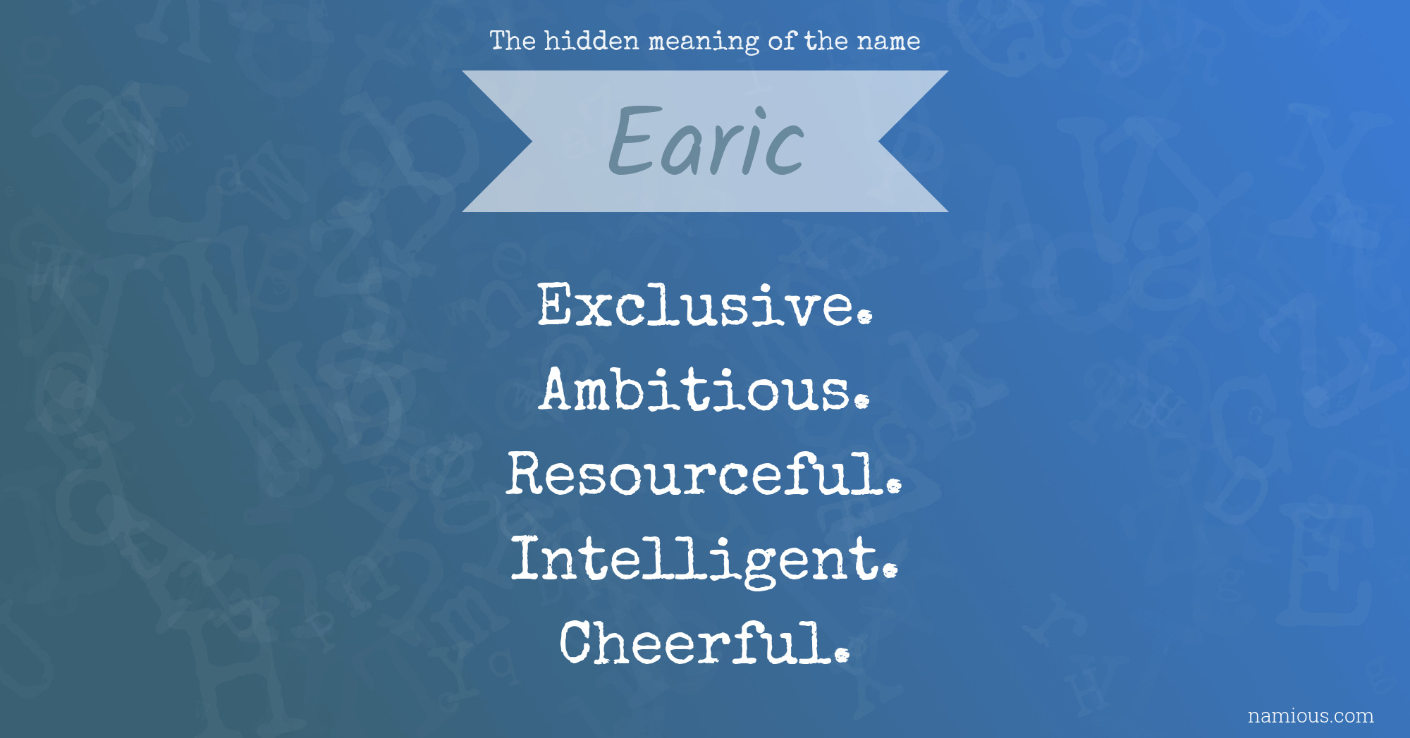 The hidden meaning of the name Earic