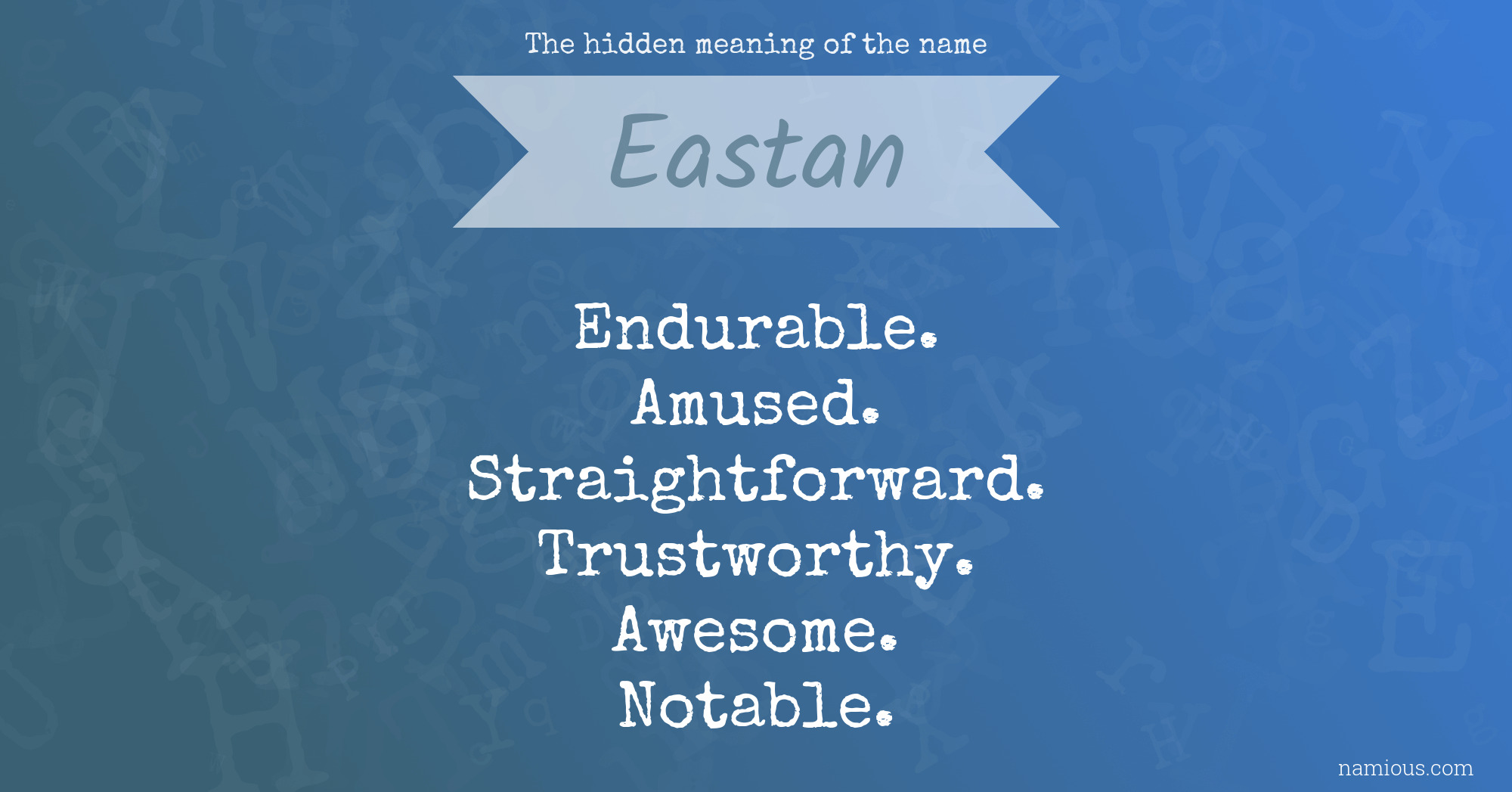 The hidden meaning of the name Eastan