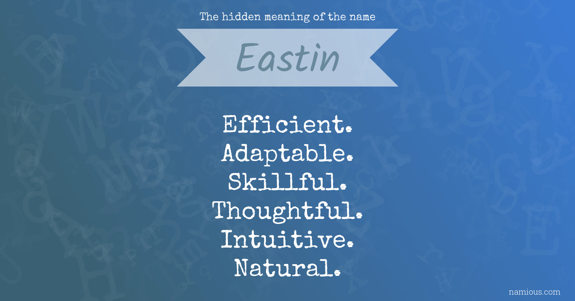 The hidden meaning of the name Eastin