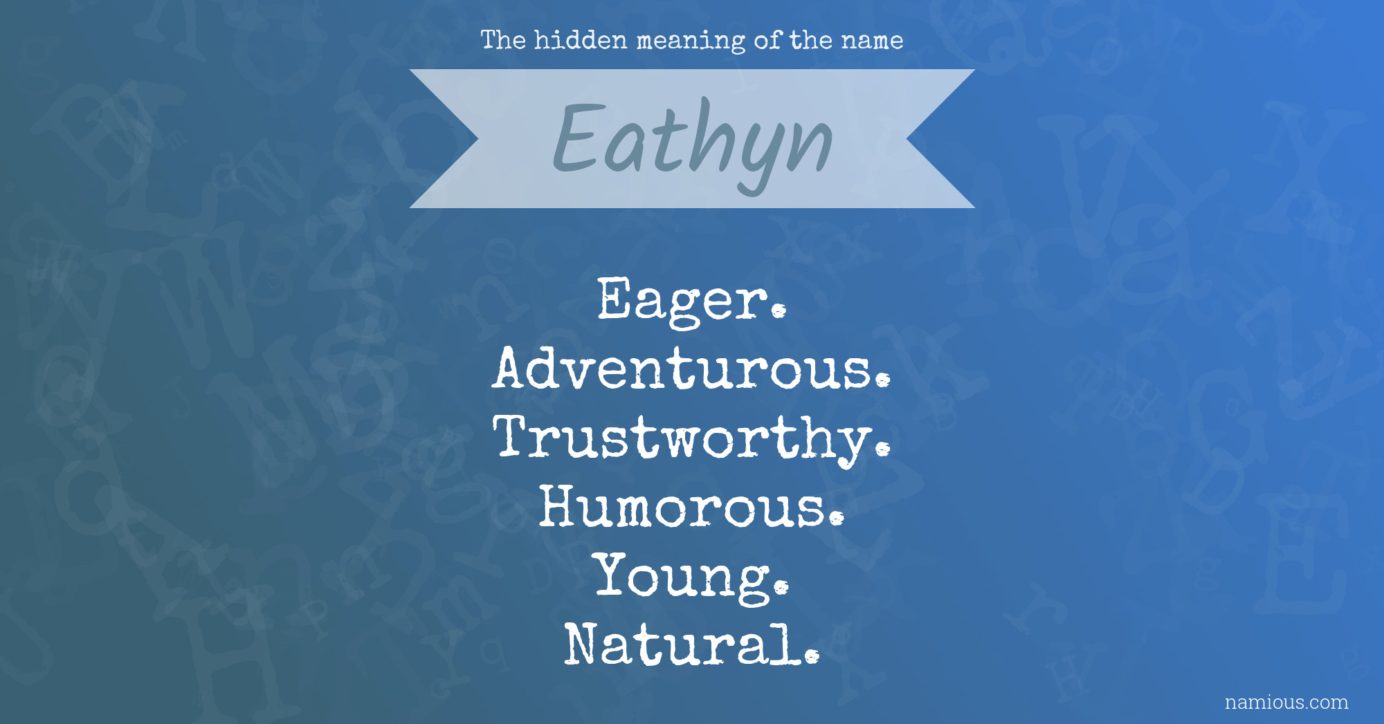 The hidden meaning of the name Eathyn