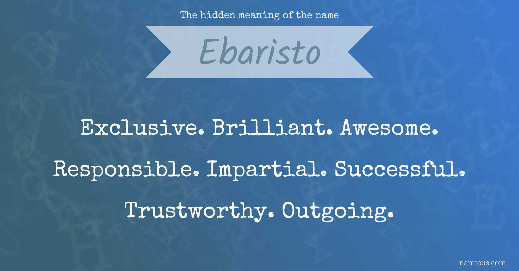 The hidden meaning of the name Ebaristo