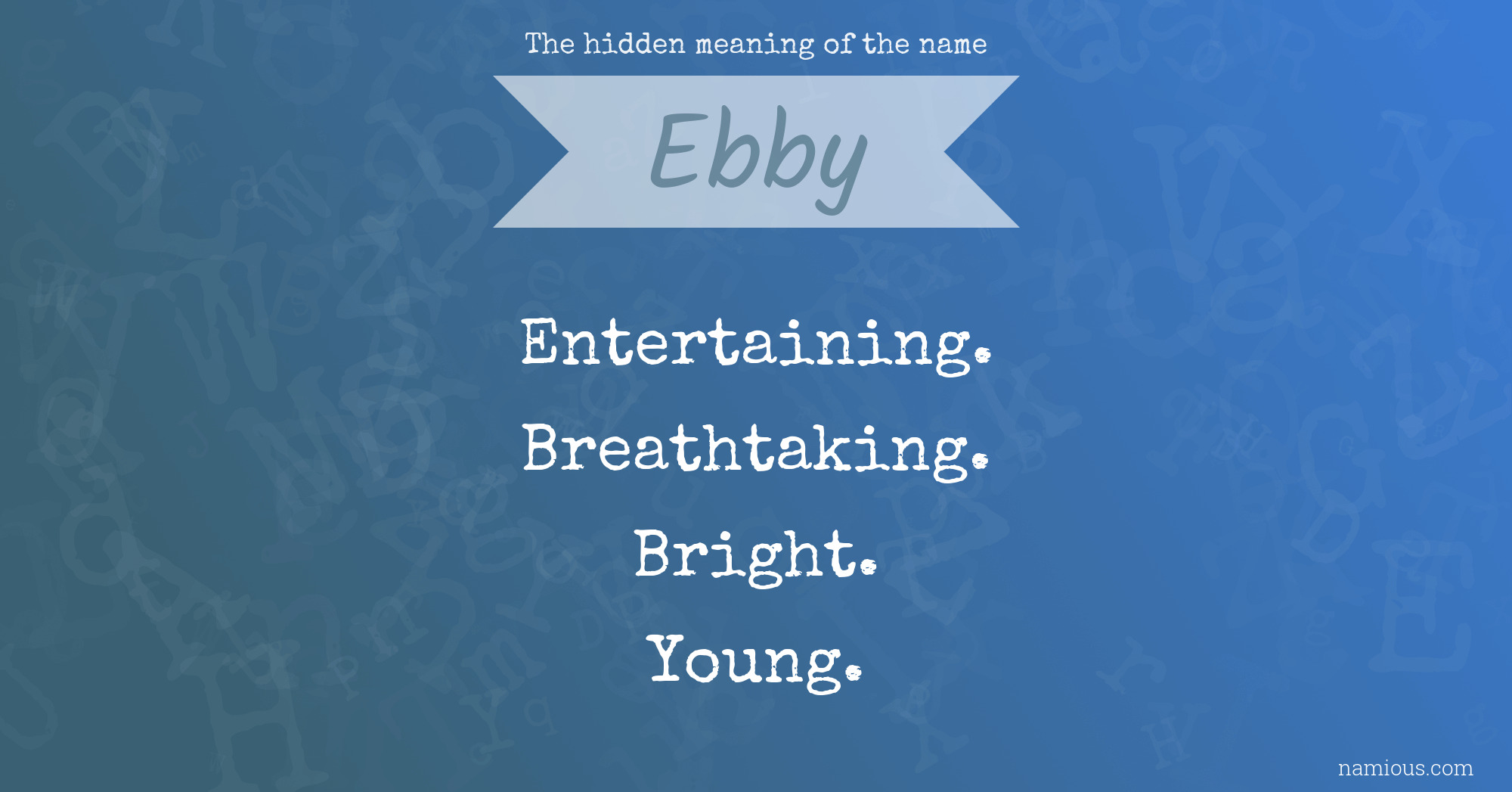 The hidden meaning of the name Ebby