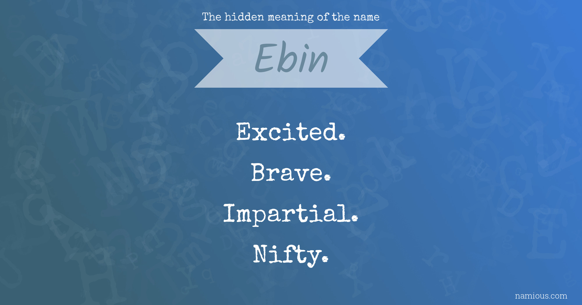 The hidden meaning of the name Ebin