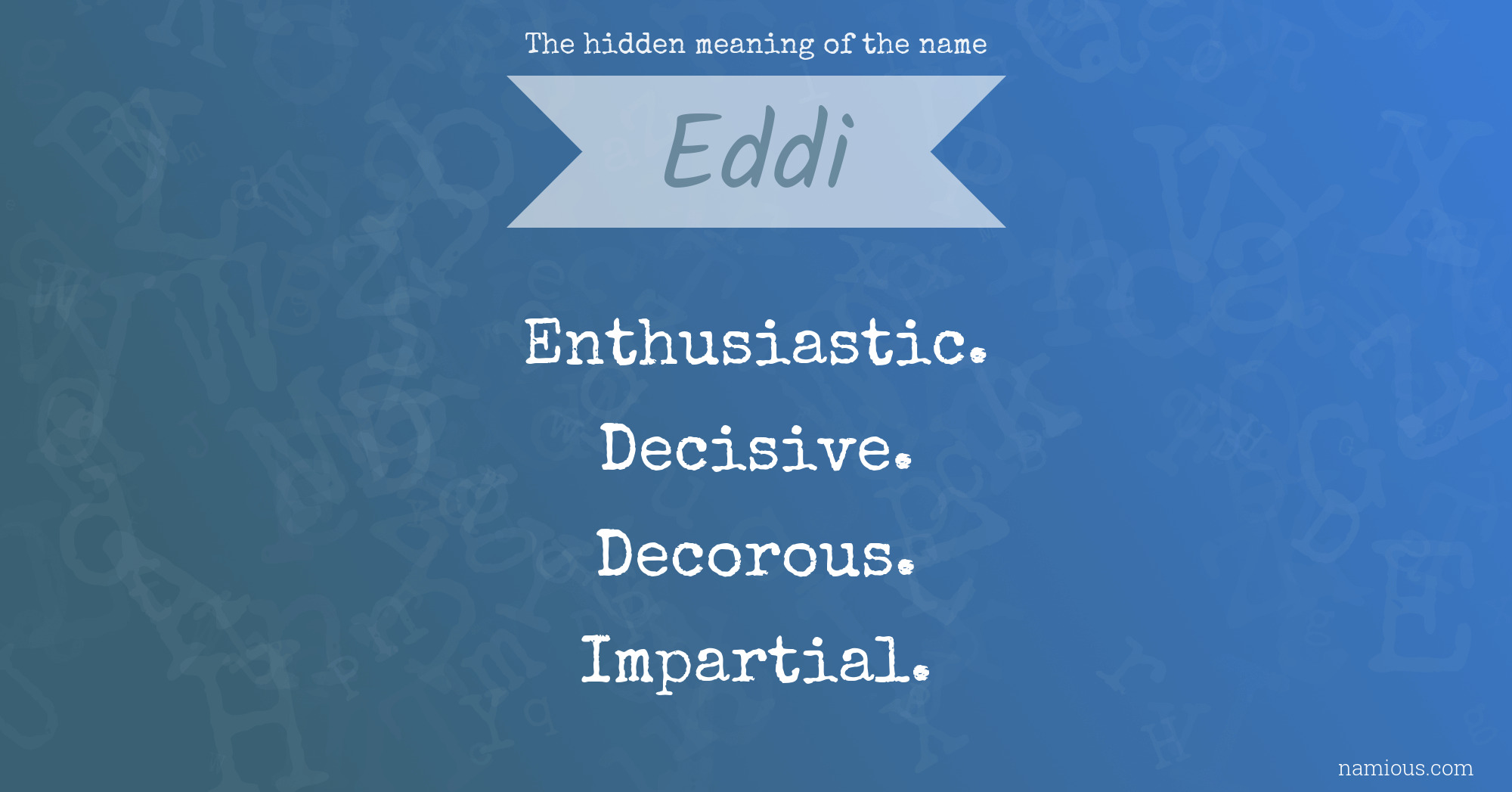 The hidden meaning of the name Eddi