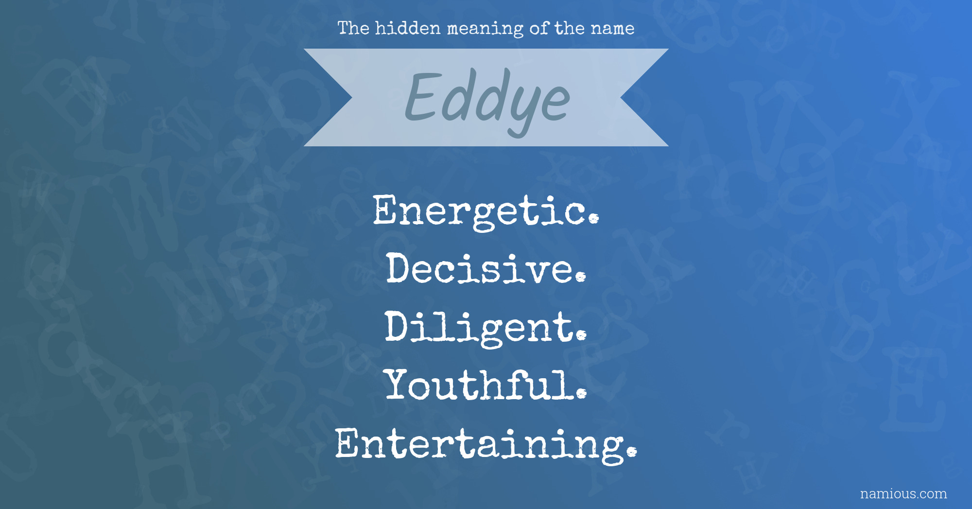 The hidden meaning of the name Eddye