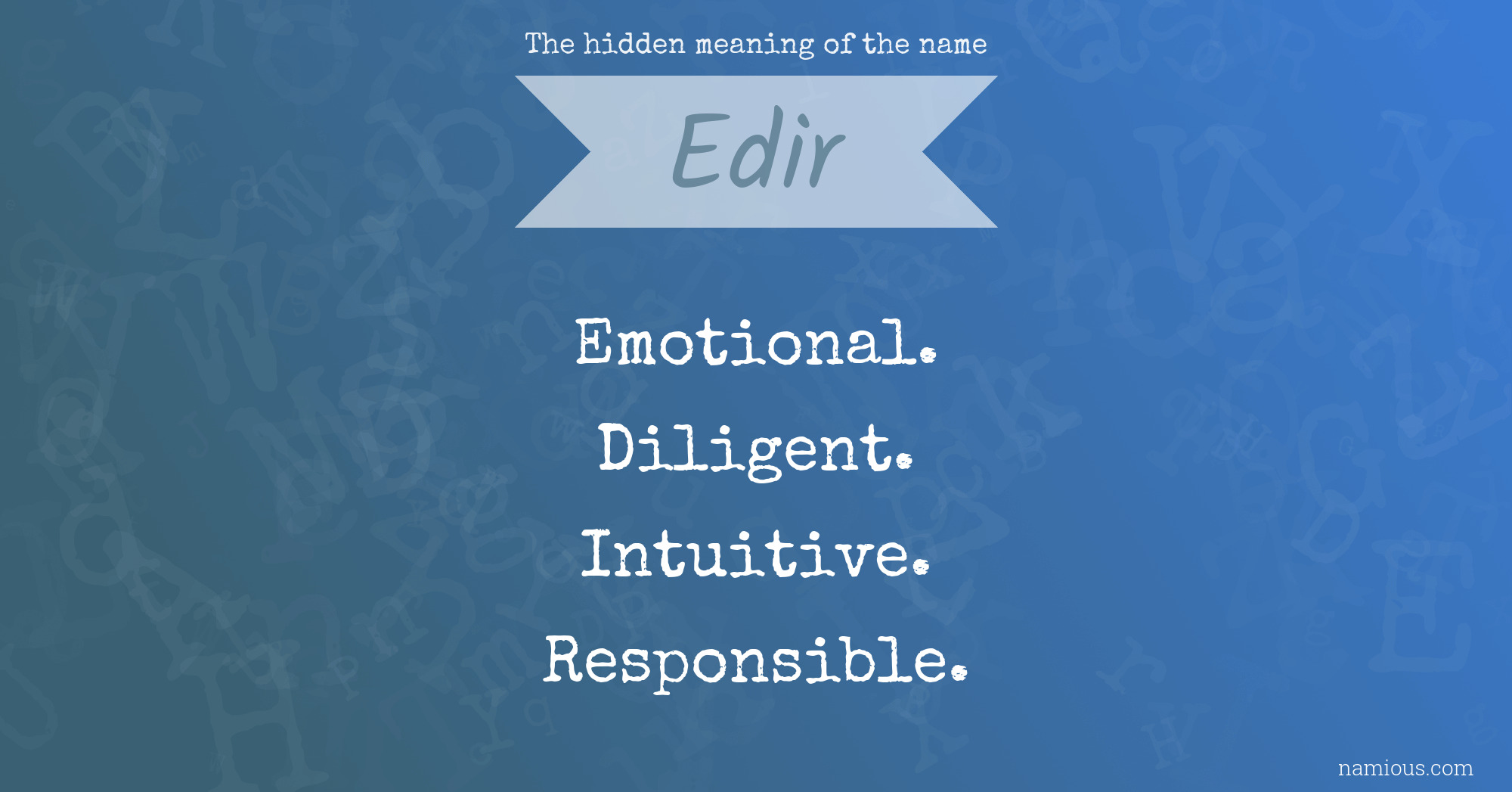 The hidden meaning of the name Edir