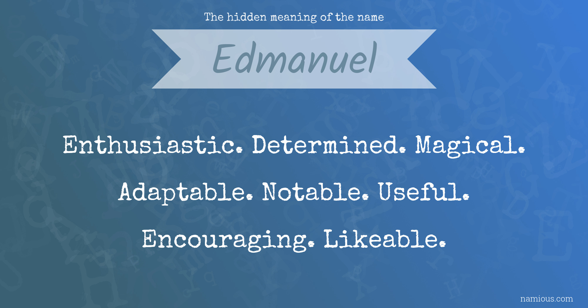 The hidden meaning of the name Edmanuel