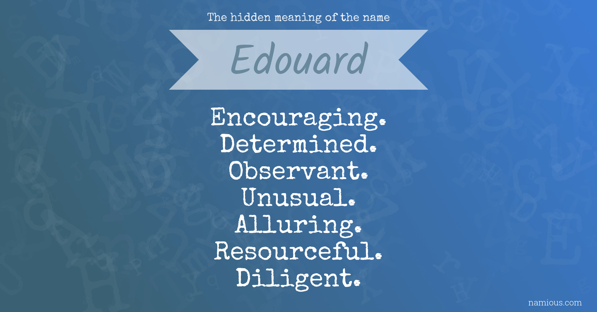 The hidden meaning of the name Edouard