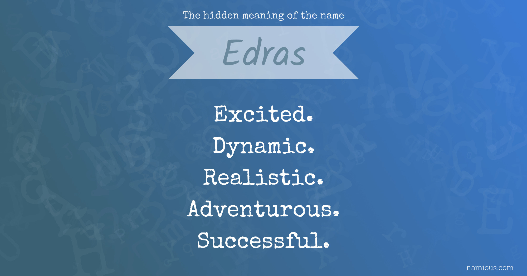 The hidden meaning of the name Edras