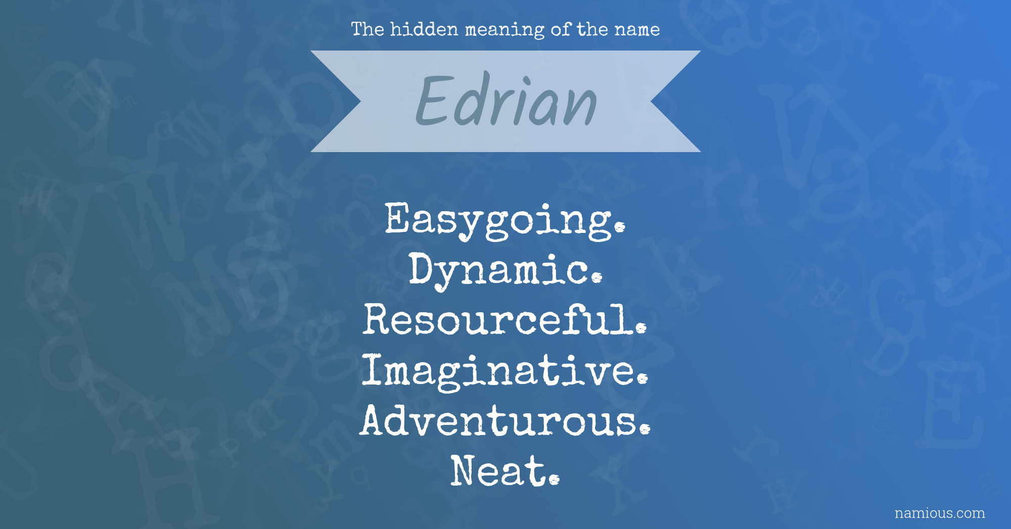 The hidden meaning of the name Edrian