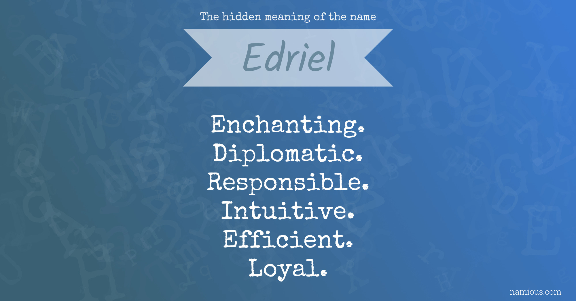 The hidden meaning of the name Edriel